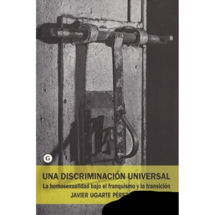 Una discriminación universal – La homosexualidad bajo el franquismo y la transición