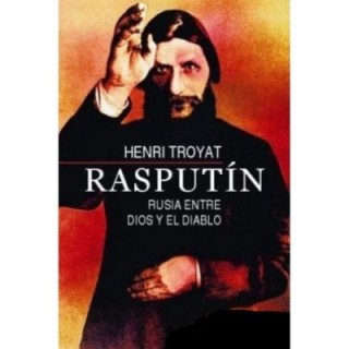 Rasputín: Rusia entre Dios y el diablo