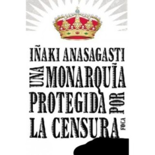 Una monarquía protegida por la censura