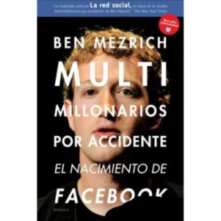 Multimillonarios por accidente. El nacimiento de Facebook