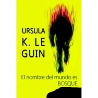 El nombre del mundo es Bosque