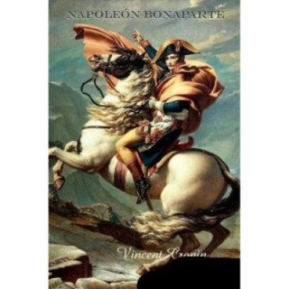 Napoleón Bonaparte – Una biografía íntima