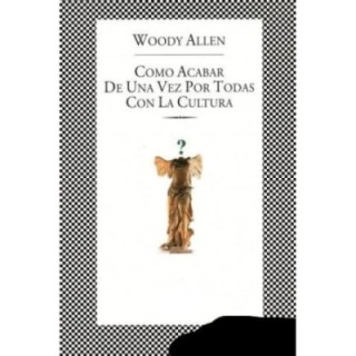 Cómo acabar de una vez por todas con la cultura