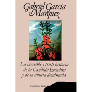 La increíble y triste historia de la cándida Eréndira y de su abuela desalmada
