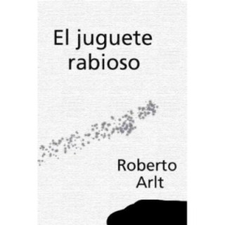 El juguete rabioso
