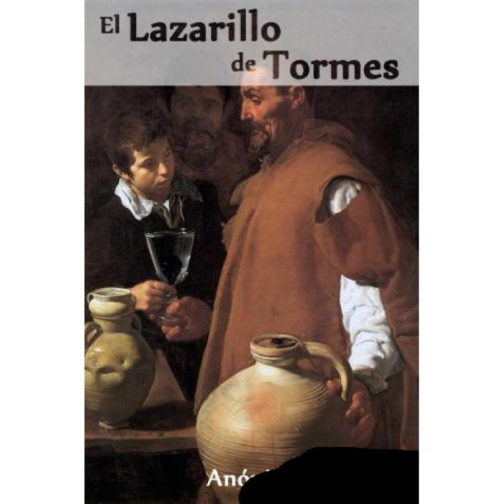 La vida de Lazarillo de Tormes y de sus fortunas y adversidades