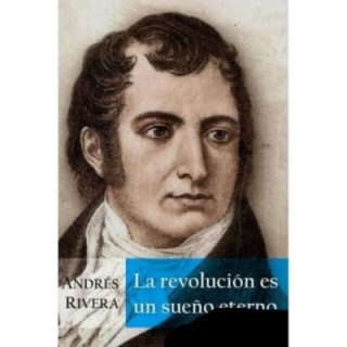 La revolución es un sueño eterno