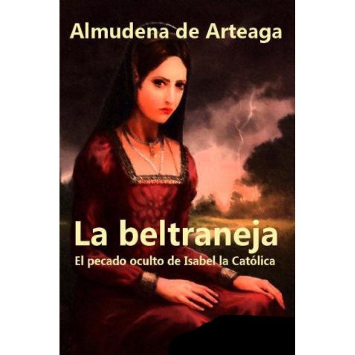 La beltraneja. El pecado oculto de Isabel la Católica