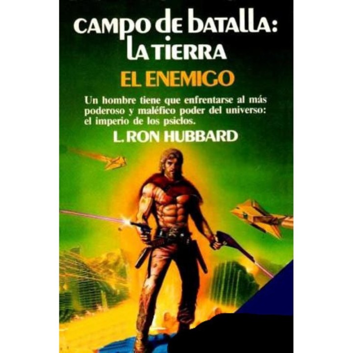 Campo de batalla: la Tierra. El enemigo