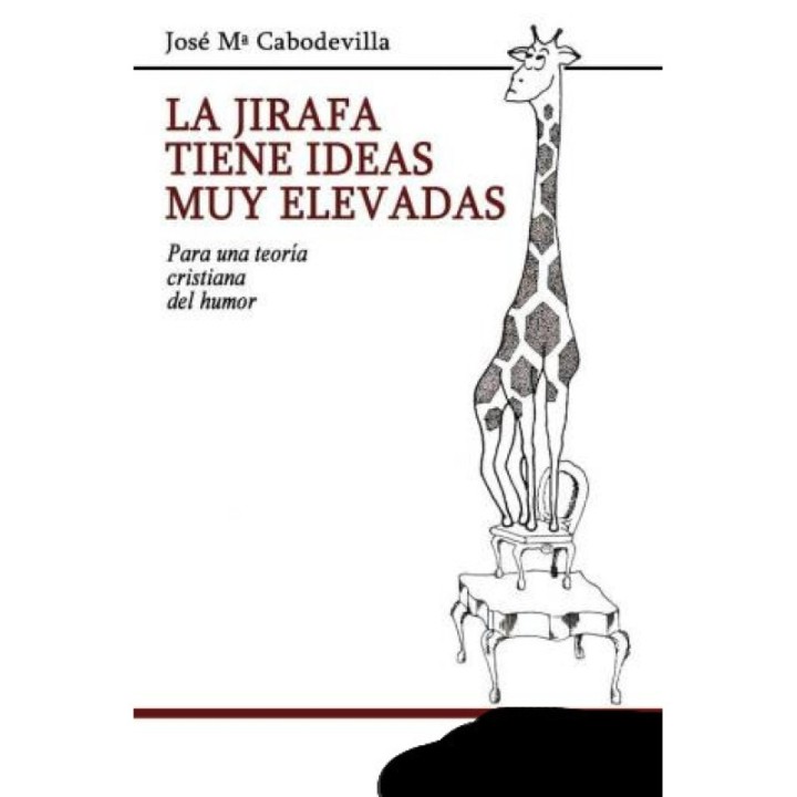La jirafa tiene ideas muy elevadas