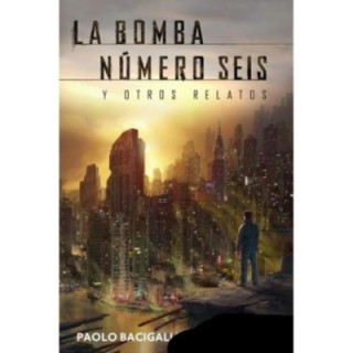La bomba número seis y otros relatos