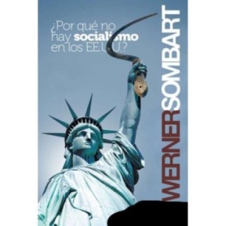 ¿Por qué no hay socialismo en los Estados Unidos?