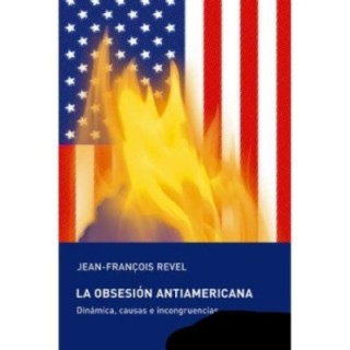 La obsesión antiamericana