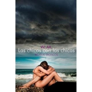 Las chicas con las chicas. Relatos eróticos.