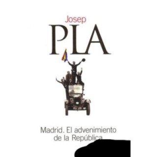 Madrid. El advenimiento de la República