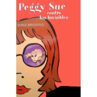 Peggy Sue contra los invisibles