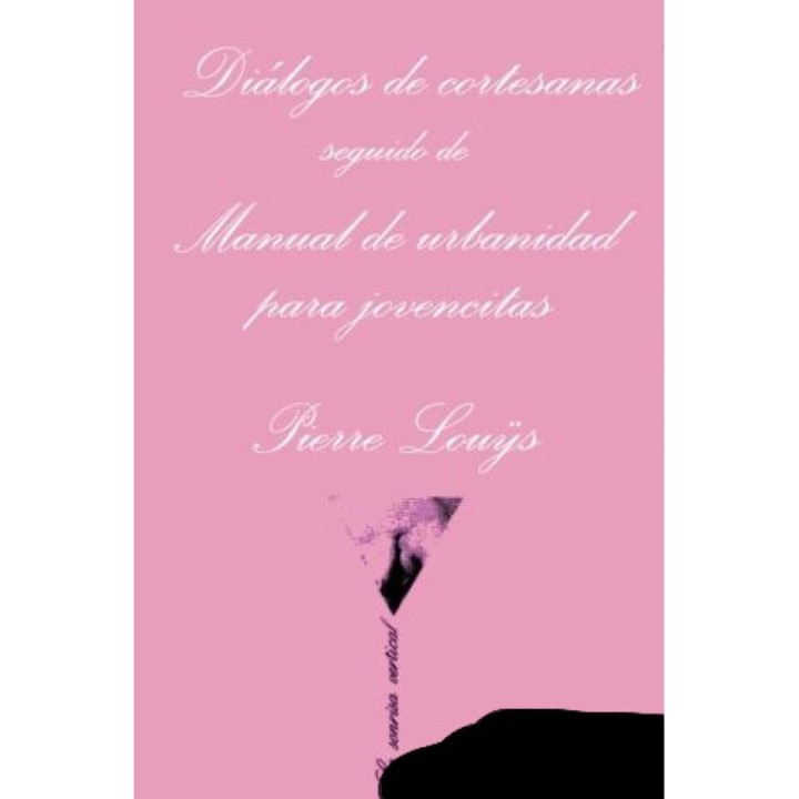 Diálogos de cortesanas seguido de Manual de urbanidad para jovencitas