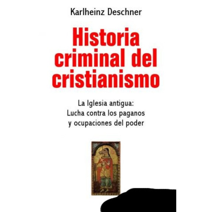 Historia criminal del cristianismo. La Iglesia antigua (II)