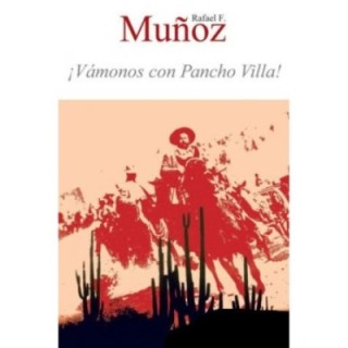 ¡Vámonos con Pancho Villa!