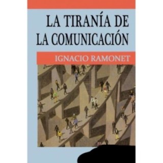 La tiranía de la comunicación