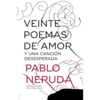 Veinte poemas de amor y una canción desesperada